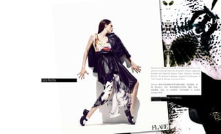 Coco Rocha
Rocha has been on the covers of many top fashion mag-
azines including American, Brazilian, Italian, Japanese,
Korean and Spanish Vogue, Flare, Fashion, Numro,
French, W, Harpers Bazaar, Dazed & Confused, i-D,
Time Style & Design, among others.
Rochaһֱڶඥʱ־ͷ¶棬
ģģĺʱУҫߣʱУ
ѯ WʱаɯãȻIDʱ
ʽƵȵȡ
ͼΪCoco RochaJUMAε
FLARE־
 