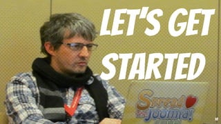 Let’s get
started
18
 