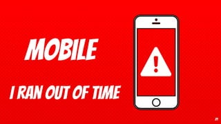 mobile
21
I ran out of time
 