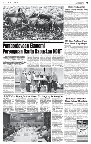 Jumat, 25 Januari 2019
7REALITAS
Penampakan memilukan terlihat disalah satu tempat pembuangan akhir (TPA) sampah diAceh. Puluhan sapi digembalakan di tempat tak layak itu. Duh,... Miris!
Sebagai salah satu pembicara
utama dalam forum interaktif yang
diadakan @america, Menteri Yoha-
na cukup tegas mengatakan bahwa
perempuan masih belum aman bah-
kan di ranah privat atau rumah
tangga. Perempuan kerap mendap-
atkan kekerasan yang beragam,
seperti kekerasan fisik, psikis, sek-
sual hingga penelantaran. Bahkan
menurut Yohana, kasus penelanta-
ran meningkat seiring meningkat-
nya angka perceraian di Indonesia
saat ini.
“Perempuan masih mengalami
kekerasan dalam keluarga. Maka
dari itu, kita harus break the si-
lence. Harus berani bicara. Adat
dan budaya patriarki yang masih
mendiskriminasikan kaum perem-
puan sudah saatnya dihentikan.
Saya mengajak perempuan-perem-
puan Indonesia untuk bangkit dan
mendukung kesetaraan gender. Pe-
rempuan juga harus maju, bangkit,
menunjukkan powernya,” jelas
Menteri Yohana.
Forum interaktif kerjasama La-
dies International Prgram (LIP) In-
Pemberdayaan Ekonomi
Perempuan Bantu Hapuskan KDRTJakarta , Realitas
“DalamSurveiPengalamanHidupPerempuan
Nasional(SPHPN)tahun2016,ada4faktorutama
penyebabterjadinyakekerasanpadaperempuan
dalamrumahtangga(KDRT)yaitufaktorindividu,
pasangan,sosialbudaya,danekonomi.Jadijelas,ada
keterkaitanantarafaktorekonomidanKDRT,”ucap
MenteriPemberdayaanPerempuandanPerlind-
unganAnak(PPPA)YohanaYembisediPusat
KebudayaanAmerikaSerikat,@america.
donesia dan @america ini menga-
ngkat tema Women’s Economic
Empowerment: The Intersection
With Domestic Violence. Melalui
tema tersebut, masyarakat diajak
lebih menelaah posisi pember-
dayaan ekonomi bagi perempuan
agar tidak menjadi penyebab
KDRT. Sebab, potensi tersebut
menurut Menteri Yohana dan pem-
bicara lain yang mengisi diskusi
seperti Brigadir Jendral Juansih
(POLRI), Elza Syarif (LIP Indone-
sia), KharirohAli (Komnas Perem-
puan) memang ada. Namun dis-
amping itu, perempuan tetap mesti
berdaya, dan mandiri secara
ekonomi. Hal tersebut agar
ekonomi keluarga stabil dan memi-
nimalisasi konflik antar pasangan,
serta tidak lupa mengedepankan
kesetaraan dalam rumah tangga agar
angka KDRT dapat dihapuskan.
“Perempuan harus bergerak,
memenuhi segala ruang sosial dan
pembangunan di Indonesia, men-
dorong hak-haknya terpenuhi, ser-
ta memutus mata rantai kekerasan
dan diskriminasi. Kami mau pe-
rempuan itu independen, mandiri,
berdiri di atas kaki sendiri, jangan
bergantung sepenuhnya kepada
suami terutama dalam hal ekonomi.
Tunjukkan bahwa perempuan juga
bisa menjawab persoalan, bahwa
kita hebat. Jangan lupa pula duku-
ng dan pilih perempuan di pemilu
legislatif nanti agar kuota 30% pe-
rempuan di politik terpenuhi dan
suara peremuan semakin berpen-
garuh,” tegas MenteriYohana.
(R - nas ).
Stabat, Realitas
DPRK dan Kominfo Aceh
Utara berkunjung ke
Langkat, bermaksud untuk
studi banding, terkait
keberhasilan Pemerintah
Kabupaten (Pemkab)
Langkat dalam Retribusi
Pengendalian Menara
Telekomunikasi (RPMT).
Kunjungan tersebut disam-
but oleh Bupati Langkat H
Ngogesa Sitepu SH melalui
Asisten I Tapem Drs Abdul
Karim MAP, di Ruang
DRPK dan Kominfo Aceh Utara Berkunjung ke Langkat
Langkat Command Center
(LCC) Kantor Bupati Langk-
at, Stabat, Kamis (24/1).
Didampingi oleh Kadis
Kominfo H Syahmadi S.Sos
MSP berserta Sekretaris
Kominfo Wahyudiharto
S.STP dan Kabag Hukum
Sertdakab Langkat Alimad
SH serta Kabid Pengendali
Telek dan Jasa Telekomuni-
kasi Darman Ginting SE dan
sejumlah pejabat dari
instansi terkait, dari jajaran
Pemkab Langkat lainnya.
Rombongan DPRK dan
Kominfo Aceh Utara dipimp-
in oleh Syamsudin JS
selaku anggota DPRK,
dengan didampingi Kabag
Kominfo Yulizar dan Ka-
subag Hukum Abdul Muiz,
berserta enam orang
anggota DPRK dan 4 orang
Staf DPRK Aceh Utara
lainnya. Syamsudin pada
kunjungan itu, menerang-
kan, bahwa panitia Legisla-
si DRPK bersama Esekutif
(Kominfo) Aceh Utara, ingin
melakukan sering terkait
keberhasilan Pemkab
Langkat, dalam mengeluar-
kan Perda No 3 tahun 2018
tentang perubahan atas
Perda No 1 tahun 2012,
tentang retribusi jasa
umum.
“Yang menjadi dasar
hukum pengawasan
retribusi menara telekomu-
nikasi di wilayah La-
ngkat,”sebutnya.
Sebab hal itu, Sambung
Syamsudin, pihaknya ingin
mempelajari langsung
dengan Pemkab Langkat,
agar dapat menerapkan hal
serupa di pemerintahan
Aceh Utara. “Sehingga
dapat menambah PAD Aceh
Utara, seperti Pemkab
Langkat saat ini,”ujarnya.
Sembari mengucapkan
terimakasih atas sambutan
dan jamuan Pemkab
Langkat, yang dirasa begitu
hangat.
Abdul Karim, menjelas-
kan, bahwa keberhasilan
tersebut dapat tercapai, atas
kerjasama yang telah
terbangun dengan baik,
antara Pemkab Langkat
dengan para provider
menara telekomunikasi dan
Asosiasi Penyelenggara
Telekomunikasi Seluruh
Indonesia (ATSI).
“Maka untuk terjalinnya
hubungan itu, kita harus
melakukan sosialisasi
terlebih dahulu kepada
privider menara telekomuni-
kasi yang ada di wilayah
kita,”terangnya.
Selanjutnya Syahmadi
menambahkan, bahwa
pihak Kominfo Aceh Utara,
juga perlu melakukan
pengawasan retribusi
menara telekomunikasi,
sekaligus memonitoring
perizinannya. “Hal ini agar
dapat berjalan dengan baik
terkait retribusinya,”katanya.
Sebab, kata Syahmadi,
Diskominfo Langkat meraih
keberhasilan pengawasan
retribusi, setalah melakukan
pengawasan terhadap
semua menara telekomuni-
kasi yang ada di Langkat
dengan teliti.(R-Ra)
Panyabungan,Realitas.
Ikatan Mahasiswa Mandailing Natal (Ima Madina) dari Unimed
atau Universitas Negeri Medan awal tahun ini menggelar turnamen
Futsal, turnamen ini sendiri diikuti 23 tim futsal dari berbagai
sekolah SMA/sederajat di Mandailing Natal.
Ketua Dewan Pimpinan Pusat (DPP) Ikatan mahasiswa Mandai-
ling Natal Unimed Sahnan Batubara pada awak media mengatakan
bahwa kegiatan ini adalah kegiatan rutin yang dilakukan oleh Ikatan
Mahasiswa Mandailing Natal Unimed setiap tahunnya, kegiatan ini
sudah merupakan kegiatan ke 5 yang digelar.
Dipaparkan Sahnan Batubara, Turnamen tersebut dibuka lang-
sung Komite Olahraga Nasional Indonesia (Koni) Mandailing Natal
yang diwakili Sekretaris Koni Madina Risky Rangkuti. Setelah di-
lakukan babak penyisihan dari 23 tim yang bertanding sejak tanggal
29 sampai 20 Januari lewat, maka diambil 3 tim sebagai juara dan top
score serta best player. Kabar mengejutkan datang setelah hari tera-
khir bertanding yang menghasilkan juara baru yaitu juara I diraih
oleh SMKN 2 Panyabungan, Juara II sendiri SMAN 1 Panyabungan
dan juara ke III SMAN Islam Terpadu Al- Husnayain. Tahun ini kata
Ketua Ima Madina Unimed adalah sejarah bagi SMKN 2 Panyabun-
gan sebagai jurara 1 dan sekaligus mendapatkan pemain top score
yaitu Ali Khaidar dan best player Muhammad Idris Nasution dari
tim SMKN 2 Panyabungan. SMAN 1 Panyabungan masih tetap
mempertahankan juaranya karena pada tahun sebelumnya tim terse-
but juga mendapatkan juara yang sama yaitu juara 2. Sedangkan po-
sisi ke tiga yang diduduki oleh SMA IT Al-Husnayain merupakan
juara baru yang berhasil lolos dari babak penyisihan dari 23 tim.
Kami berterima kasih kepada seluruh pihak/instansi yang telah
membantu baik berupa dana maupun material dalam mensukseskan
acara ini. Terutama kepada CV. MADINA MURNI sebagai sponsor
pada acara ini dan pihak lainnya,pungkas Ketua Ima Madina Kelas
Unimed.(R-Ray).
SMK N 2 Panyabungan Raih
Juara I di Turnamen Futsal Ima Madina
Tapsel, Realitas
Ketua TP PKK Kabupaten Tapanuli Selatan (Tapsel) Ny
Syaufia Lina Syahrul M Pasaribu mengharapkan pada Tahun
2019 ini seluruh Desa yang ikut perlombaan pada kategori Desa
binaan bisa masuk di 6 besar tingkat Provinsi Sumatera Utara
(Sumut).
Harapan tersebut disampaikan Syaufia, saat memimpin rapat
pelaksanaan Desa Binaan Tahun 2019 yang diikuti oleh seluruh
pimpinan Organisasi Perangkat Daerah (OPD) se Kabupaten
Tapsel yang terkait dengan Desa Binaan, para Camat dan Ketua
TP PKK Kecamatan se-Kabupaten Tapsel, serta Kepala Desa
dan Ketua TP PKK Desa yang Desa nya turut diperlombakan
sebagai Desa binaan mewakili Kabupaten Tapsel untuk diperlom-
bakan di Tingkat Provinsi Sumut Tahun 2019, di aula Sarasi II
Lantai III Kantor Bupati Kompleks Perkantoran Pemerintah
Kabupaten Tapsel Jakan. Prof. Lafran Pane Sipirok, Rabu (23/1).
Pada acara tersebut dihadiri Kepala BNN Kabupaten (BNNK)
Tapsel AKBP. Dra. Siti Aminah Siregar, Kepala Dinas (Kadis)
Pemberdayaan Masyarakat Desa (PMD) Kabupaten Tapsel M.
Yusuf Nasution, Kepala Bidang (Kabid) Pemerintahan Desa
(Pemdes) Rikcy Hadamean Siregar, SSTP dan undangan lainnya.
Menurut Syaufia, Desa Binaan bukanlah sesuatu yang baru di
Tapsel. untuk itu dia meminta kepada Camat, Ketua TP PKK
Kecamatan, Kepala Desa dan Ketua TP PKK Desa agar segala
sesuatunya terkait desa binaan untuk dipersiapkan, diantaranya
pembenahan administrasi PKK Kecamatan dan Desa, papan data,
struktur organisasi, penggunaan stempel dan kop surat.
Selain itu katanya, diperlukan juga sosialisasi kepada
masyarakat bahwa Desa nya merupakan Desa Binaan dan mem-
buat program kerja tahunan yang meliputi program kerja PKK
Kecamatan dan Desa, serta memiliki program kerja khusus se-
bagai Desa Binaan yaitu Program Kerja Khusus PKK Kabupat-
en, Program Kerja Khusus OPD, Program Kerja Khusus Camat,
Program Kerja Khusus TP PKK Kecamatan dan Program Kerja
Khusus Desa. " Saya harapkan, kepada seluruh Ketua TP PKK
Desa yang Desa nya ikut lomba di tingkat Provinsi, kalau dulu
minta tolong ke masyarakat agar suaminya dipilih untuk duduk
menjadi Kepala Desa, maka saatnya membuktikan kepada
masyarakat bahwa Desa yang dipimpinnya betul-betul bisa men-
jadi Desa Binaan, sehingga menjadi percontohan bagi desa lainnya
di Tapsel, " terang Syaufia, seraya mengajak untuk kerja, kerja
dan bekerja untuk Kabupaten Tapsel yang lebih baik. Seperti
dikatahui, ada 15 Desa di Kabupaten Tapsel yang akan mengikuti
kategori perlombaan Desa Binaan di tingkat Propinsi Sumut
tahun 2019 yakni, Desa Aek Pardomuan Angkola Sangkunur Kat-
egori PTP2WKSS, Desa Sidapdap Simanosor SD Hole, Desa Biru
Aek Bilah dan Desa Terapung Raya Muara Batangtoru Kategori
Tertib Administrasi, Desa Benteng Huraba Batang Angkola Kate-
gori Hatinya PKK, Desa Sinyior Angkola Selatan Kategori
PAAR.
Kemudian, Desa Pargarutan Tonga Angkola Timur dan Desa
Simaninggir Marancar Kategori Kesatuan Gerak PKK KB Kes,
Desa Sibangkua Angkola Barat Kategori Posyandu, Desa Siba-
doar Sipirok dan Simaninggir Tantom Angkola Kategori PHBS,
Desa Hapesong Lama Batangtoru dan Desa Aek Badak Jae Sayur-
matinggi Kategori LBS, Puskesmas Simarpinggan Angkola Selatan
Kategori IVA Test serta Desa Natambang Roncitan Arse Kategori
UP2K PKK. (R.ris)
2019, Seluruh Desa Binaan di Tapsel
Masuk Nominasi di Tingkat Propinsi
Panyabungan,Realitas.
Komisi Pemilahan Umum
(KPU) Kabupaten Mandailing
Natal (Kab.Madina) melantik
55 orang relawan demokrasi
(Relasi) pemilu, Kamis (24/1).
P e l a n t i k a n R e l a w a n
demokrasi pemilu yang dilak-
sanakan di Aula Hotel Rindang
Jl.Willem Iskandar Kelurahan
Dalan Lidang Kecamatan Pan-
yabungan, dipimpin langsung
Ketua KPU Madina yang di-
wakili Ahmad Faisal, SHI. MHI,
dan dihadiri Komisioner KPU
lainnya, Mhd Ikhsan, Mhd Ya-
sir, dan Mhd Husein Lubis.
Selain melantik 55 orang rela-
wan demokrasi KPU Madina
juga melaksanakan bimbingan
teknis (Bimtek) kepada relawan
demokrasi yang dilantik.
Sambutan yang mewakili
Ketua KPU Madina Ahmad
Faisal menyampaikan bahwa di
zaman milenial yang saat ini
hidup dengan teknologi yang
sangat canggih, dengan hidup
teknologi serba canggih ini mu-
ngkin semua relawan demokrasi
yang baru dilantik mempunyai
media sosial atau sebagainya,
saya harap selama menjadi rela-
wan demokrasi kita stop dulu
itu semuanya, seperti selama ini
kegiatan kita yang menunjukan
keberpihakan kepada salah satu
pasangan calon,tuturnya.
“Relawan demokrasi ini ad-
alah bagian penyelenggara pemi-
lu juga, sebagai penyelenggara
pemilu kita dituntut untuk ber-
sikap netral,terangnya.
“Jika ada status atau komen-
tar di facebook atau di twitter
yang menunjukkan keberpiha-
kan kepada salah satu pasangan
calon kita berharap distop
dulu.” “Dan kepada relawan
demokrasi yang baru saja dilan-
tik supaya bekerja dengan
sepenuh waktu. Demi suksesn-
ya pemilu 2019 ini,tambahnya.
“Selain itu Relawan Demokrasi
b e k e r j a u n t u k m e n g a j a k
masyarakat menggunakan hak
p i l i h n y a 1 7 A p r i l 2 0 1 9
mendatang,pungkasnya . Rela-
wan demokrasi ini direkrut dari
berbagai profesi yang berada di
23 Kecamatan se Kabupaten
Madina.(R-Ray).
KPU Madina Melantik 55
Orang Relawan Demokrasi
 