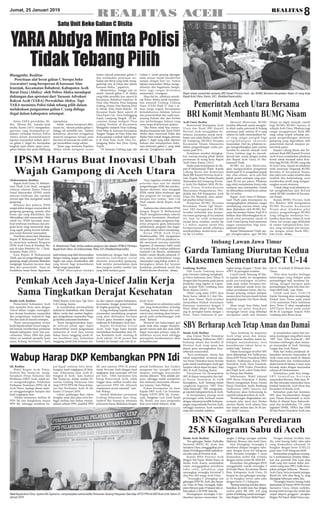 REALITAS ACEHJumat, 25 Januari 2019
8REALITAS
Blangpidie, Realitas
Penyitaan alat berat galian C berupa beko
(excavator) yang beroperasi di kawasan Alue
Jeurejak, Kecamatan Babahrot, Kabupaten Aceh
Barat Daya (Abdya) oleh Polres Abdya mendapat
dukungan dan apresiasi dari Yayasan Advokasi
Rakyat Aceh (YARA) Perwakilan Abdya. Tapi
YARA meminta Polisi tidak tebang pilih dalam
melakukam pengusutan galian C yang diduga
ilegal dalam kabupaten setempat.
Lhokseumawe, Realitas
Bupati Aceh Utara, H. Muham-
mad Thaib (Cek Mad), mengajak
relawan relawan Ikatan Pekerja
Sosial Masyarakat (IPSM) untuk
mencari terobosan dan ciptakan
inovasi agar bisa mengubah wajah
gampong.
Relawan dan pekerja IPSM
sangat dekat dengan masyarakat di
gampong gampong, mereka tahu
benar apa yang dikeluhkan dan
dibutuhkan oleh masyarakat. Oleh
sebab itu, IPSM haruslah mem-
buat terobosan terobosan dan pro-
gram kerja yang menyentuh lang-
sung aspek paling krusial kehidu-
pan sosial ekonomi masyarakat.
Demikian antara lain dikatakan
Bupati H Muhammad Thaib keti-
ka menerima audiensi Pengurus
IPSM Aceh Utara di Pendopo Bu-
pati di jalan Merdeka No. 1 Lhok-
seumawe, Rabu (23/1).
Kata Bupati H Muhammad
Thaib, saat ini pengembangan wajah
gampong sangat potensial dilakukan
mengingat besarnya kucuran dana
desa dari pemerintah. Dana ini
hendaknya benar-benar digunakan
padabidang yang telah direncanakan
dengan matang, jangan sampai habis
begitu saja tanpa memberikan efek
yang berarti bagi kemaslahatan
hidup warga masyarakat.
IPSM diharapkan mampu
berkolaborasi dengan baik dalam
membina kehidupan sosial
ekonomi masyarakat gampong,
baik melalui pemanfaatan dana
desa maupun sumber sumber lain
yang lebih berdaya guna.
"Saya ingatkan kembali bahwa
prioritas saya saat ini adalah
pengembangan SDM dan pember-
dayaan ekonomi. Saya mengajak
IPSM untuk bikin terobosan agar
dua program ini tercapai sesuai
harapan kira semua," kata Cek
Mad, sapaan akrab Bupati Aceh
Utara.
Audiensi dan silaturahmi IPSM
dengan Bupati H Muhammad
Thaib mengikutsertakan seluruh
pengurus kecamatan, dimaksud-
kan dalam rangka penguatan kap-
asitas pengurus guna kelancaran
pelaksanaan program dan kegia-
tan pada tahun tahun mendatang.
Ketua IPSM Aceh Utara
Mukhtaruddin, SPd, mengatakan
dalam tahun 2019 ini pihaknya te-
lah menyusun rencana sejumlah
kegiatan, di antaranya bakti sosial
di rumah dan di makam pahlawan
nasional Cut Meutia, melakukan
bedah rumah dhuafa sebanyak 27
unit, serta memfasililitasi warga
masyarakat yang hidup miskin se-
batangkara dalam hal layanan
kesehatan, pembinaan sosial dan
Pemberdayaan ekonomi. (R/Has).
YARA Abdya Minta Polisi
Tidak Tebang Pilih
Satu Unit Beko Galian C Disita
Ketua YARA perwakilan Ab-
dya, Miswar SH, kepada awak
media, Kamis (24/1) mengatakan,
apresiasi yang disampaikan pi-
haknya terhadap kinerja Polres
Abdya dalam menindaklanjuti
laporan masyarakat terkait aktivi-
tas galian C ilegal itu merupakan
langkah tepat dalam upaya pene-
gakan hukum dan patut didukung
sepenuhnya.
Sebab, selama beroperasi dika-
wasan itu, oknum pelaku galian C
diduga tak memiliki izin, bahkan
kehadiran aktivitas penggalian
material bangunan berupa pasir
dan batu di kawasan itu sudah san-
gat meresahkan warga sekitar.
"Kami juga meminta Kapolres
Abdya untuk mengusut secara
tuntas seluruh pekerjaan galian C
dan melakukan penyitaan ter-
hadap alat Berat yang tidak meng-
gantongi izin di lokasi lain dalam
kawasan Abdya, " paparnya.
Menurutnya, hingga saat ini
masih banyak galian C di Abdya
yang tidak memiliki izin, seperti di
kecamatan Babahrot tepatnya di
Desa Alue Penawa, Desa Simpang
Gading, Dusun Alue Baneng Desa
Ie Mirah, Desa Pante Rakyat. Di
Kecaatan Kuala Batee seperti di
Desa Panto Cut, Desa Gelanggang
Gajah, Gampong Tengoh. Di Ke-
camatan Jumpa meliputi Desa
Ladang Neubok, di Kecamatan
Blangpidie meliputi Desa Guhang,
Desa Mata Ie, kawasan Kecamatan
Tangan-Tangan di Desa Adan dan
di Kecamatan Lembah Sabil seper-
ti di Desa Kaye Aceh, Desa Ge-
langgang Batee dan Desa Ujong
Tanoh.
"Di kawasan Guhang juga ada
Galian C tanah gunung dipinggir
jalan umum masih beraktivitas
sampai dengan hari ini. Semua
lapisan masyarakat Abdya menge-
tahuinya dan bagaimana dampa-
knya juga sangat dirasakan
masyarakat," terangnya.
Akan hal itu, pihaknya mende-
sak Polres Abdya untuk menjalan-
kan amanah Undang Undang
Dasar (UUD) Pasal 27 Ayat 1 se-
mua warga negara bersamanan
kedudukannya didalam hukum
dan pemerintahan dan wajib men-
junjung hukum dan dan berhak
atas perlindungan hukum yang
sama tanpa diskriminasi apapun.
"Jika Polres tidak bisa memer-
lakukan kesamaan hak. Kami YARA
Abdya akan menyurati Polda dan
Mabes Polri terkait dengan aktivitas
galian C ilegal yang tidak diproses
hukum dan melampirkan doku-
men-dokumen galian C yang tidak
ada izin, "pungkasnya. (R-Zal)
IPSM Harus Buat Inovasi Ubah
Wajah Gampong di Aceh Utara
H. Muhammad Thaib, terima uadensi pengurus dan relawan IPSM di Pendopo
Bupati Aceh Utara, di Lhokseumawe, Rabu 23/1.(Realitas/Hasanuddin).
Wakil BupatiAceh Timur, Syahrul Bin Syama'un, menyampaikan arahan ketika Peresmian Gedung Pelayanan SatuAtap UPTD PPN Idi DKPAceh di Idi, Kamis 23
Januari 2019.
Lembang, Realitas
SSB Garda Tamiang harus
puas bermain imbang menghada-
pi Putra Indonesia Jawa Timur II
dengan skor kacamata pada partai
pembuka yang digelar di Lapan-
gan Sespim Polri Lembang Jawa
Barat, Kamis (24/01).
Dihari yang sama APPT Jawa
Barat harus takluk 0-2 dari Kla-
kah Jawa Timur. Hasil tersebut
menjadikan Klakah memimpin
klasemen sementara dengan 3
Point' dikuti dikuti Garda Tami-
ang di peringkat kedua dengan 1
Point', Putra Indonesia di per-
ingkat ketiga dengan 1 Point' dan
APPT di peringkat terakhir.
Coach Garda Tamiang, M Hat-
ta kepada media ini mengatakan
pada pertandingan tersebut,
anak-anak sudah berupaya ber-
main maksimal untuk terus me-
nekan pertahanan lawan, dan be-
berapa peluang sempat didapat,
namun dewi fortuna masih belum
berpihak kepada Tim Bumi Muda
Sedia.
Akan tetapi, kata Hatta, hasil
imbang ini patut disyukuri,
mengingat lawan yang dihadapi
merupakan salah satu diantara
tim U-14 terbaik di Wilayah Jawa
Timur.
"Kita akan koreksi berbagai
kekurangan yang didapat pada
pertandingan tadi, terutama fin-
ishing, dengan harapan pada
pertandingan besok kita bisa ber-
main lebih baik," ujar Hatta.
Untuk esok hari, 25/01/18
Garda Tamiang akan menghadapi
Klakah Jawa Timur pada pukul
13.45 sementara Putra Indonesia
Jawa Timur II akan menghadapi
APPTJawa Barat pada pukul
08.30 di Lapangan Sespim Polri
Lembang Jawa Barat.(R.sai)
Rapat antara pemerintah bersama BRI Kanwil Provinsi Aceh, dan BUMG Bersama Kecamatan Nisam di ruang kerja
Bupati Aceh Utara, Kamis, 24/1. (Realitas/Hasanuddin).
Aceh Utara, Realtas
Pemerintah Kabupaten Aceh
Utara dan Bank BRI Kanwil
Provinsi Aceh meneguhkan ko-
mitmen kerjasama untuk mem-
bantu unit usaha Badan Usaha Mi-
lik Gampong (BUMG) Bersama
Kecamatan Nisam, khususnya
dalam pengembangan usaha per-
tanian padi IF-8.
Komitmen tersebut diungkap-
kan masing-masing pihak dalam
pertemuan di ruang kerja Bupati
Aceh Utara, Kamis, (24/1).
Hadir pada kesempatan itu Bu-
pati H Muhammad Thaib, Kepala
Cabang Bisnis dan Kemitraan
Bank BRI Kanwil Provinsi Aceh Ir-
wan, Kepala Dinas Pemberdayaan
Masyarakat dan Gampong Provin-
si Aceh Drs Bukhari MM, Plt Ke-
pala Dinas Pemberd ayaan
Masyarakat Pengendalian Pen-
duduk dan KB Kabupaten Aceh
Utara Drs Mawardi, serta sejum-
lah pejabat terkait lainnya.
Pimpinan BUMG Bersama
Kecamatan Nisam Tgk Munir-
wan SHI mengatakan BUMG
tersebut terbentuk atas kerjasa-
ma enam gampong di kecamatan
itu. Saat ini telah terkumpul
modal kerja swadaya senilai Rp
1,2 miliar, namun untuk bisa
beroperasional penuh pihaknya
membutuhkan modal kerja seki-
tar Rp 5,6 miliar.
Menurut Munirwan, BUMG
tersebut dibentuk untuk mengelo-
la objek usaha potensial di bidang
pertanian padi varietas IF-8 yang
selama ini telah menunjukkan ha-
sil yang sangat prospek bagi
p e n g e m b a n g a n e k o n o m i
masyarakat. Dari itu, pihaknya in-
gin mengembangkan padi varietas
tersebut ke seluruh wilayah Aceh
Utara, bahkan juga ke daerah-
daerah lain, sesuai dengan arahan
dari Bupati Aceh Utara, H. Mu-
hammad Thaib.
BUMG ini, kata Munirwan,
akan mengusahakan pengadaan
benih padi IF-8, pengadaan pupuk
dan obat-obatan, serta jual-beli
gabah petani setempat yang men-
capai 80 ton per panen. Pihaknya
juga telah menjalankan bisnis toko
swalayan atau minimarket. Untuk
itu dibutuhkan modal kerja sekitar
Rp 5,6 miliar.
Bupati Aceh Utara H Muham-
mad Thaib pada kesempatan itu
mengungkapkan pihaknya sangat
mendukung rencana bisnis yang
akan dijalankan oleh BUMG Ber-
sama Kecamatan Nisam. Padi IF-8
bahkan akan dikembangkan ke se-
luruh areal pertanian sawah di
Aceh Utara karena hasil panennya
sangat menjanjikan bagi kese-
jahteraan petani.
Bupati Muhammad Thaib san-
gat mengharapkan agar BUMG
Nisam ini dapat menjadi contoh
bagi BUMG-BUMG lainnya di
wilayah Aceh Utara. Pihaknya juga
sangat mengapresiasi Bank BRI
yang cukup respek terhadap pro-
gram pengembangan ekonomi
gampong yang digerakkan oleh
pemerintah daerah maupun pe-
merintah pusat.
Kepala Cabang Bisnis dan Ke-
mitraan Bank BRI Kanwil Provinsi
Aceh Irwan menjelaskan pihaknya
komit untuk menjadi mitra Pem-
bina bagi BUMG-BUMG yang ada
di Aceh Utara. Sejauh ini pihaknya
telah meninjau langsung BUMG
Bersama di Kecamatan Nisam,
dan yakin unit usaha tersebut akan
tumbuh dan berkembang, serta
memberikan profit yang mengun-
tungkan secara ekonomi.
"Untuk tahap awal pihaknya te-
lah menghadirkan unit BriLink
untuk BUMG tersebut di Kecama-
tan Nisam.
Kepala BPMG Provinsi Aceh
Drs Bukhari MM mengatakan
BUMG Bersama Kecamatan
Nisam akan dijadikan pilot
project pengembangan BUMG
yang sebagian modalnya ber-
sumber dana desa. Selain di Aceh
Utara, hal serupa juga dilakukan
di empat kabupaten/kota lain-
nya, yang terwujud atas kerjasa-
ma dengan pihak Bank BRI,"
kata Irwan. (R/Has).
Pemerintah Aceh Utara Bersama
BRI Komit Membantu BUMG Nisam
Garda Tamiang Diurutan Kedua
Klasemen Sementara DCT U-14
Imbang Lawan Jawa Timur
Banda Aceh, Realitas
etua Umum Partai Demokrat
Susilo Bambang Yudhoyono (SBY)
berharap situasi dan kondisi di
Provinsi Aceh tetap aman dan
damai guna meningkatkan kese-
jahteraan masyarakat.
"Para pemimpin, ulama dan
tokoh masyarakat, termasuk jaja-
ran Partai Demokrat harus bersatu
padu untuk membangun Aceh agar
harapan rakyat dapat tercapai," kata
SBY di Aceh Tamiang, Kamis.
Pernyataan itu disampaikan
SBY di depan masyarakat dan kad-
er Partai Demokrat di GOR
Karangbaru, Aceh Tamiang dalam
rangkaian kegiatan "SBY Tour
Toba-Seulawah". SBY mengunjun-
gi sepuluh kabupaten/kota di Aceh.
Ia menjelaskan pasang-surut
perjuangan telah berbuah manis
dengan selesainya konflik berkepan-
jangan yang melanda Provinsi Aceh,
sehingga nantinya Aceh semakin
maju dan semakin sejahtera.
"Saya berharap ke depannya
Aceh tetap aman dan damai,
mendapatkan keadilan dalam ke-
hidupan masyarakatnya, serta
kesejahteraan rakyat harus se-
makin baik," katanya.
Dalam kunjungan tersebut SBY
turut didampingi Ani Yudhoyono,
Ketua KPP Partai Demokrat Edhie
Baskoro Yudhoyono, Ketua DPD
Demokrat Aceh, Nova Iriansyah,
Anggota DPR Fraksi Demokrat
dari Dapil Aceh, yakni Teuku Rief-
ky Harsya dan Muslim.
Sebelumnya, Wakil Sekjend
DPP Partai Demokrat T Riefky
Harsya mengatakan Ketua Umum
Partai Demokrat Susilo Bambang
Yudhoyono (SBY) beserta Ani
Yudhoyono akan berkunjung ke
sepuluh kabupaten/kota di Aceh.
"Rombongan diagendakan me-
nempuh jalur darat dari Medan
menuju Banda Aceh selama lima
hari empat malam dari 24-28 Jan-
uari 2019," katanya.
Ia menjelaskan untuk hari per-
tama, kunjungan yang diberi nama
"SBY Tour Toba-Seulawah", SBY
bersama rombongan akan menya-
pa masyarakat di Aceh Tamiang,
Langsa dan Aceh Timur.
Pada hari kedua perjalanan di-
lanjutkan bertemu masyarakat di
Aceh Utara serta ziarah di Makam
Malikussaleh dan melaksanakan
shalat Jumat di Islamic Center serta
bertatap muka dengan masyarakat
nelayan di Lhokseumawe.
Selanjutnya pada hari ketiga,
S B Y k e m u d i a n b e r t e m u
masyarakat Bireuen, Pidie Jaya, Pi-
die dan menyapa masyarakat Saree
lembah Seulawah, Aceh Besar dan
bermalam di Banda Aceh.
Kemudian pada hari keempat,
SBY akan bersilaturahmi dengan
para Ulama kharismatik se-Aceh,
Shalat di Masjid Raya Baiturrah-
man dan pembekalan 731 calon
legislatif DPRK, DPRA dan DPR
RI dari Partai Demokrat Aceh.(Ant)
SBY BerharapAceh TetapAman dan Damai
Banda Aceh, Realitas
Tim gabungan Badan Narkotika
Nasional (BNN) RI, Aceh, dan
Sumatera Utara, menggagalkan pere-
daran25,8kilogramlebihnarkobaje-
nis sabu-sabu di Provinsi Aceh.
Kepala BNN Provinsi Aceh
Brigjen Pol Faisal Abdul Naser di
Banda Aceh, Kamis, menjelaskan
selain menggagalkan peredaran
s abu-s abu, piha knya juga
menangkap tersangka berinisial S
alias Pan (40) warga Aceh Utara.
"Tersangka S ditangkap tim
gabungan BNN RI, Aceh, dan Sumat-
era Utara di Pasar Geruegok, Kabu-
paten Bireuen pada 19 Januari lalu se-
kitarpukul11.50WIB,"katadia.
Penangkapan tersangka S ber-
dasarkan laporan masyarakat. Ter-
sangka S diduga jaringan narkoba
Malaysia, Bireuen, dan Aceh Utara.
Saat ditangkap, tersangka S
membawa delapan bungkus sabu-
sabu dengan berat 8,6 kilogram
lebih. Bersama tersangka T, turut
diamankan mobil bak terbuka
dengan nomor polisi BL 8494 KF.
Kemudian, tim gabungan BNN
menggeledah rumah tersangka S
di Keude Mane, Kecamatan Muara
Batu, Kabupaten Aceh Utara. Di
tempat itu, tim gabungan mendap-
at 16 bungkus berisi sabu-sabu
dengan berat 17,2 kilogram.
"Barang terlarang tersebut disem-
bunyikan di mobil mini bus dengan
nomor polisi BK 1981 AM yang
parkir di belakang rumah tersangka,"
kata Brigjen Pol Faisal Abdul Naser.
Dengan temuan tersebut, kata
dia, total barang bukti sabu-sabu
yang diamankan sebanyak 24
bungkus dengan berat 25.852,52
gram atau 25,85 kilogram lebih.
Berdasarkan pengakuan tersang-
ka S, perbuatannya tersebut dilaku-
kan atas perintah Dek Gam alias
Fadli yang kini masuk daftar pen-
carian orang atau DPO. Fadli meru-
pakan jaringan Malaysia - Bireuen -
Aceh Utara. Serta termasuk jaringan
Ramli bin Arbi alias Bang Li, yang
ditangkap beberapa waktu lalu.
"Tersangka beserta barang bukti
diamankan di Kantor BNN Provinsi
Sumatera Utara. Selain narkoba,
barang bukti berupa dua mobil dan
empat telepon genggam," pungkas
Brigjen Pol Faisal Abdul Naser.(Ant)
BNN Gagalkan Peredaran
25,8 Kilogram Sabu di Aceh
Idi, Realitas
Wakil Bupati Aceh Timur,
Syahrul Bin Syama'un, meng-
harapkan Dinas Kelautan dan
Perikanan (DKP) Aceh, untuk ter-
us mengembangkan Pelabuhan
Perikanan Nusantara (PPN) Idi di
Aceh Timur. Apalagi ribuan nelay-
an menggantungkan harapan dari
hasil tangkapan ikan.
"Akibat minimnya fasilitas di
PPN Idi dan dangkalnya muara
PPN Idi, sehingga membuat ka-
pal-kapal nelayan kita mem-
bongkar hasil tangkapan di Bela-
wan. Seharusnya ikan Aceh di-
bongkar di Aceh," kata Syahrul
Bin Syama'un, dalam arahan Pe-
remian Gedung Pelayanan Satu
Atap UPTD PPN Idi Dinas Kelau-
tan dan Perikanan Aceh di Idi,
Kamis 23 Januari 2019.
Lokasi pelelangan ikan, lokasi
bongkar muat dan jalan serta ber-
bagai fasilitas lain belum menun-
jukkan sebuah PPN, padahal PPN
Idi satu-satunya PPN di pantai
timur Provinsi Aceh dengan hasil
tangkapan ikan mencapai 100 ton
per hari. "Oleh karenanya kita
harap Pemerintah Aceh, tidak
tinggal diam melihat kondisi dan
operasional PPN Idi, dibawah
standarisasi secara nasional," tam-
bah Wabup.
Setelah dilakukan peresmian
Gedung Pelayanan Satu Atap,
Syahrul Bin Syama'un meminta
pelayanan harus dilakukan dengan
penuh keikhlasan dan hindari
pungutan liar (pungli) sekecil
apapun, sehingga masyarakat
merasa dilayani. "Kita adalah pel-
ayan, sehingga sudah sewajarnya
kita melayani masyarakat, khusus-
nya nelayan," kata Wabup.
Dalam kesempatan itu hasir
Kepala DKP Aceh, Cut Yusminar,
Kepala UPTD PPN Idi, Erman-
syah, Pangliam Laot Lhok Kuala
Idi, Razali, dan para pengusaha
ikan serta tokoh nelayan. (R-Rj)
Wabup Harap DKP Kembangkan PPN Idi
Banda Aceh, Realitas
Pemerintah Kabupaten Aceh
Jaya menjalin kerja sama dengan
Unicef dalam rangka meningkat-
kan derajat kesehatan masyarakat
dan pengentasan malnutrisi bagi
ibu dan anak di daerah setempat.
"Kami menyampaikan terima
kasih kepada pihak Unicef yang te-
lah banyak memberikan perhatian
kepada kabupaten Aceh Jaya pas-
catsunami Tahun 2004 dan pada
tahun ini kembali menjalin kerja
sama bidang kesehatan," kata
Wakil Bupati Aceh Jaya, Tgk Yusri
S di Calang, Kamis.
Ia menjelaskan permasalahan
malnutrisi disebabkan oleh banyak
faktor, mulai dari sanitasi lingkun-
gan, pengetahuan masyarakat hing-
ga kualitas pelayanan kesehatan.
"Kami mengintruksikan kepa-
da seluruh pihak agar dapat
berkontribusi untuk pengentasan
malnutrisi di Aceh Jaya, karena
bukan hanya tanggung jawab di-
nas kesehatan saja, melainkan
tanggung jawab kita bersama mu-
lai dari jajaran tingkat kabupaten,
kecamatan hingga pemerintahan
di tingkat gampong," katanya.
Ia juga berharap kepada seluruh
masyarakat mendukung program
yang akan dijalankan bersama
Unicef, guna menekan angka ke-
miskinan di Kabupaten Aceh Jaya.
Kepala Perwakilan Unicef
Aceh, Andi Yoga Tama kepada
menjelaskan berdasarkan data Di-
nas Kesehatan Aceh, stunting di
Aceh sekitar 30-40 persen dan
kondisi itu hampir rata-rata di se-
luruh Aceh.
"Malnutrisi ini sebetulnya salah
satu yang berkontribusi terhadap
stunting, karena bahaya dari mal-
nutrisi atau stunting akan berpen-
garuh pada perkembangan otak
anak," katanya
Menurut dia kekurangan gizi
pada anak akan sangat mempen-
garuhi nutrisi otak dan anak tidak
dapat mencapai potensi yang di-
milikinya secara utuh sehingga
pencapaian kesuksesannya akan
terhambat.(Ant)
Pemkab Aceh Jaya-Unicef Jalin Kerja
Sama Tingkatkan Derajat Kesehatan
 