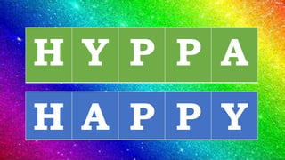 H Y P P A
H A P P Y
 