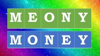 M E O N Y
M O N E Y
 