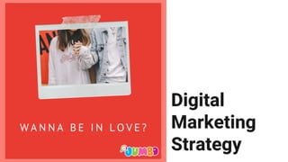 Digital
Marketing
Strategy
 