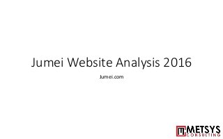 Jumei Website Analysis 2016
Jumei.com
 