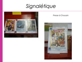 Signalétique
Presse à Chaussin
 