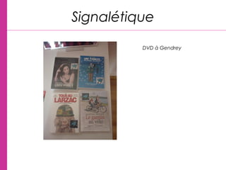 Signalétique
DVD à Gendrey
 