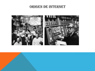 ORIGEN DE INTERNET

 