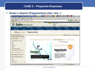 CASE 2 – Pequenas Empresas Antes e depois (Pagamentos) (doc, ted...) 
