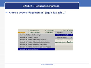 CASE 2 – Pequenas Empresas Antes e depois (Pagamentos) (água, luz, gás...) 
