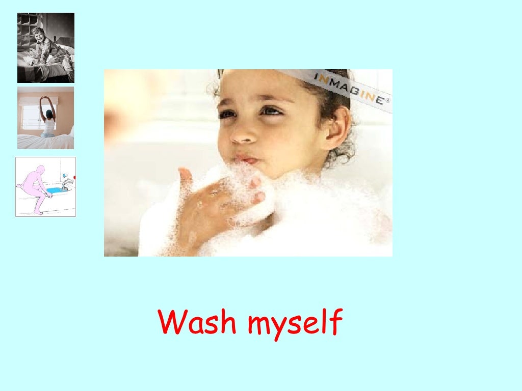 Wash myself