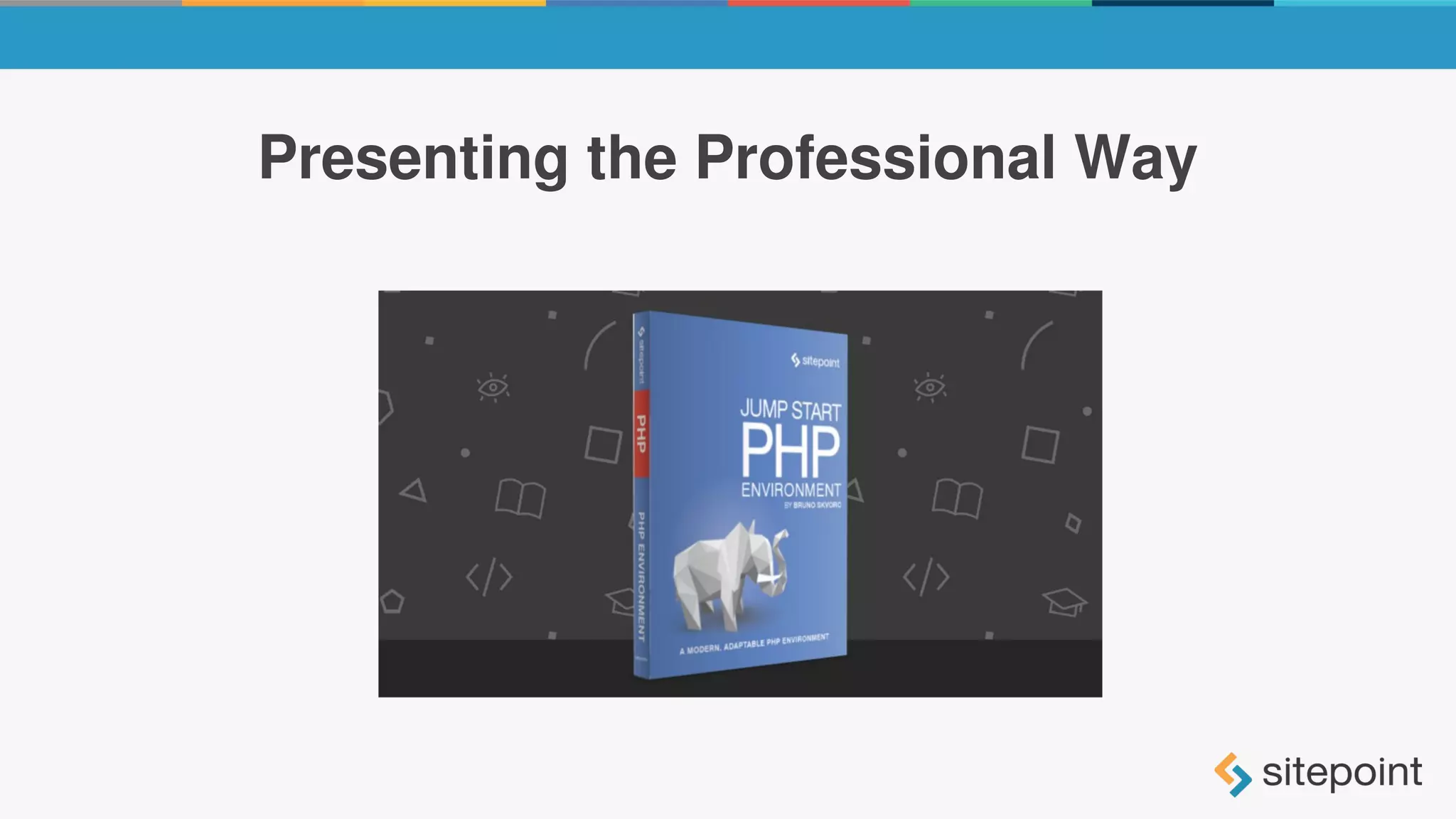 Presenting the Professional Way
 