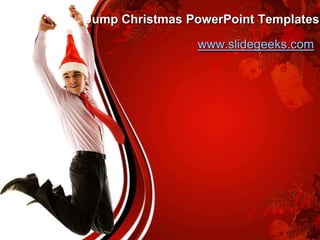 Jump Christmas PowerPoint Templates www.slidegeeks.com 