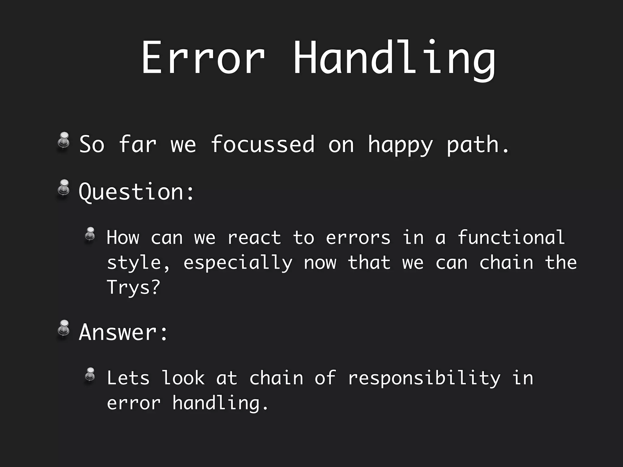 Reflections
Currying refers to the phenomena of
rewriting a N-arg function to a nest
of functions, each taking only 1-arg
at a time.
It replaces the need for having to
explicitly “wrap” the old function
with a different argument list - Keeps
code DRY.
You curry strictly from left-to-right.
DI is achieved, not just by injecting
functions, but also by currying
functions. When we curry arguments,
we are injecting dependency.
http://codejugalbandi.github.io/codejugalbandi.org
 