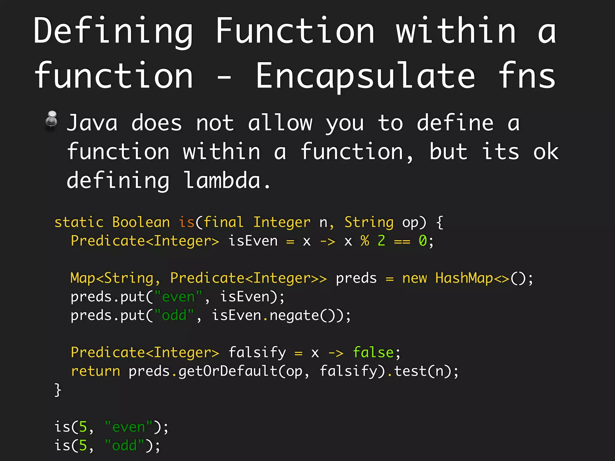 A Mother-like
Functional Interface
@FunctionalInterface
public interface Supplier<T> {
T get();
}
Things Emerge
without
asking for anything
Supplier<String> mother = () -> "Love";
mother.get(); // Love
 