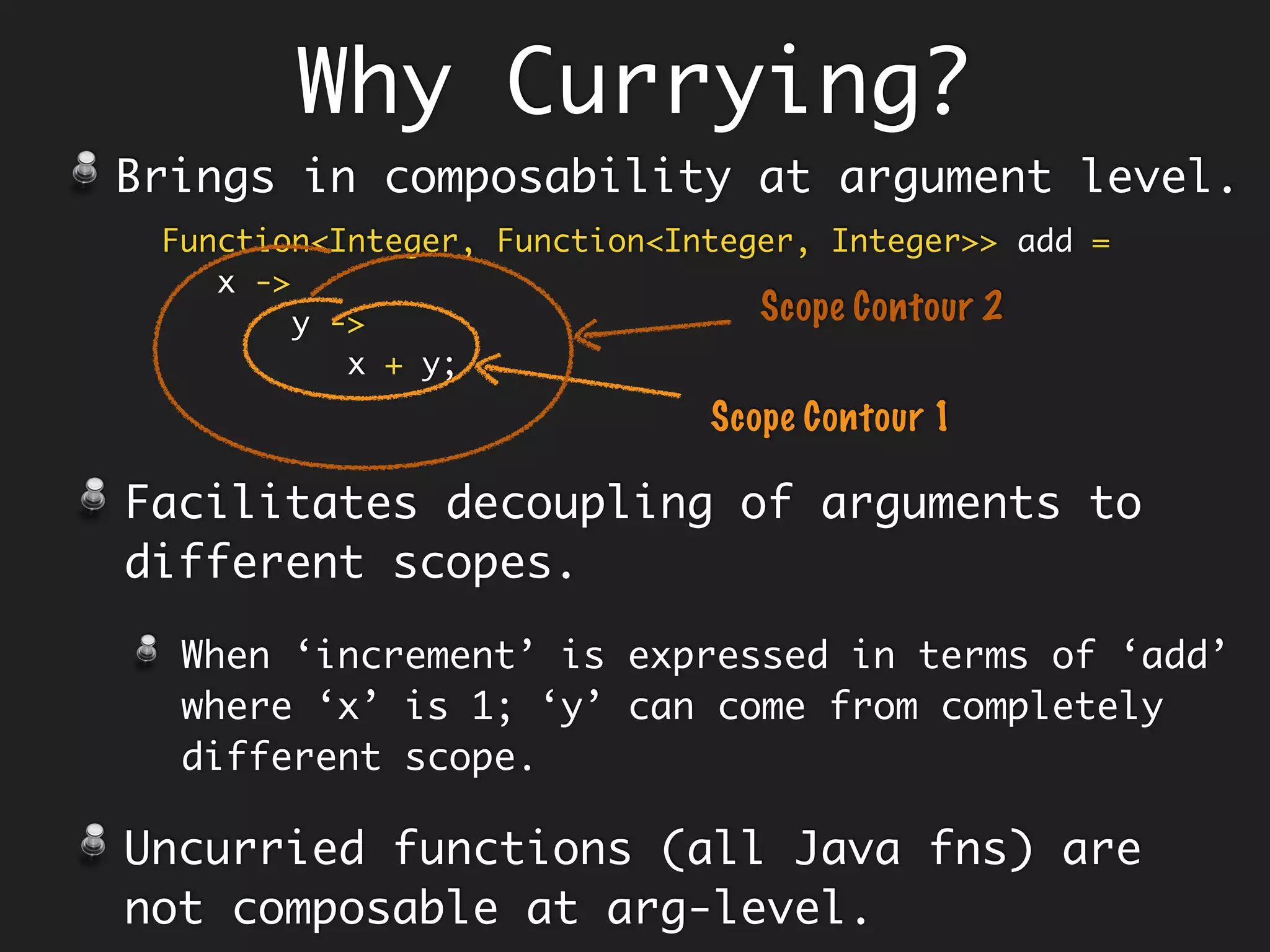 Infinitely Lazy
Immutability and Purity makes lazy
evaluation possible.
The answer will be same at time t = 0
and at t = 10 as well.
Immutability and Purity are the key to
Laziness.
 