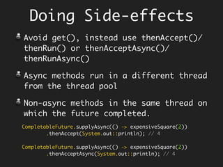 Beauty of
Lambda
restored.
class Test {
String capitalize(String s) throws Exception {
if (null == s)
throw new Exception("null");
return s.toUpperCase();
}
public static void main(String[] args) {
Arrays.asList("Hello", null)
.stream()
.map(s -> Try.with(Test::capitalize).apply(s))
.forEach(System.out::println);
}
}
Option 3: Wrap using
Exceptional SAM
 