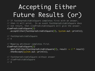 flatMapping a Try
FunctionThrowsException<String, Connection, SQLException>
getConnection = DriverManager::getConnection;
String url = "jdbc:oracle:oci8:scott/tiger@myhost";
//Try getting a connection first
Try<Connection> connection = Try.with(getConnection, url);
 