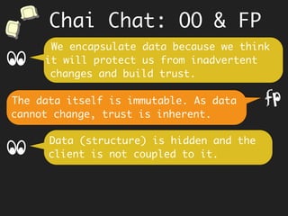 Order of program evaluation can be
changed by compiler to take advantage
of multiple cores.
It becomes hard to debug functions with
side-effects as program behaviour
depends on history.
So, Immutability and Pure functions
together make it easier to reason about
program.
 