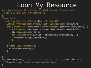Another Example
class Maker { }
class Checker { }
public interface Transaction {
public boolean approve();
public boolean reject(String reason);
}
public interface ApprovalStrategy {
boolean approve(Transactions transactions);
public static ApprovalStrategy valueOf(Transactions transactions) {
if (transactions.value() < 100000)
return new SingleMakerChecker();
else
return new DoubleMakerChecker();
}
}
Download the Gist Bank Maker-Checker Refactoring
 