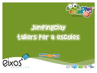 JumpingClay
tallers per a escoles	
  
	
  
 