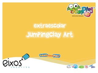extraescolar
Jumpingclay Art
 