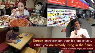 is that you
- Naval Ravikant, AngelList Founder
entrepreneur, your big opportunity
 