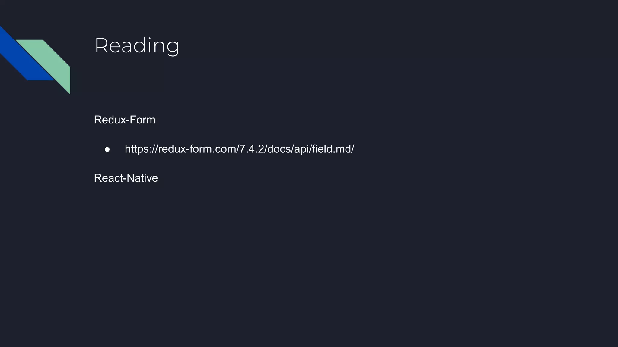 Reading Redux-Form ● https://redux-form.com/7.4.2/docs/api/field.md/ React-Native 