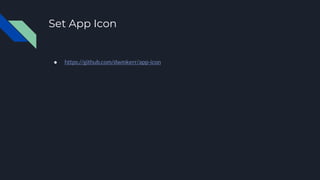 Set App Icon
● https://github.com/dwmkerr/app-icon