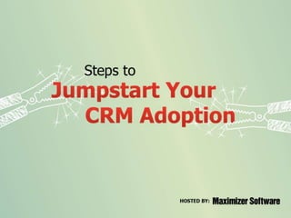 Steps to Jumpstart Your CRM Adoption