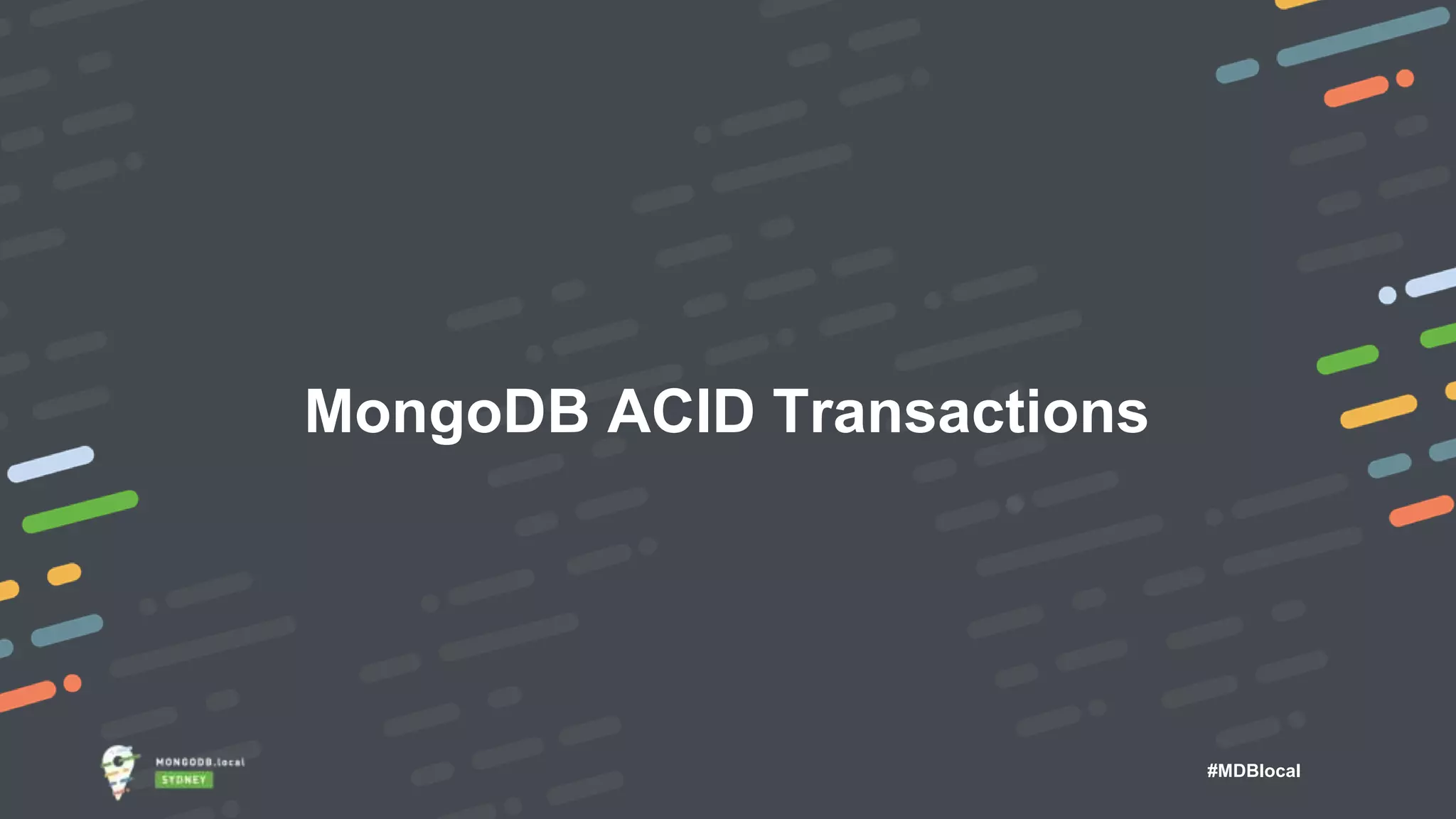 #MDBlocal MongoDB ACID Transactions 
