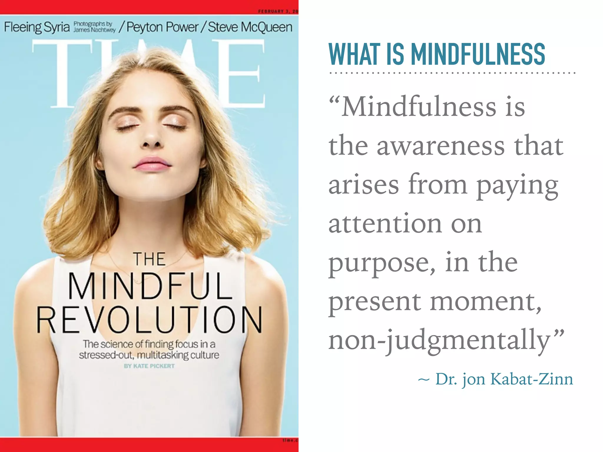 AWARENESS TOOL: TRIANGLE OF AWARENESS
AWA R E N E S S
T H O U G H T S
B O D Y
S E N S AT I O N S
E M O T I O N S
Com
passionate
Curiosity
InnerCalm
Attention
 