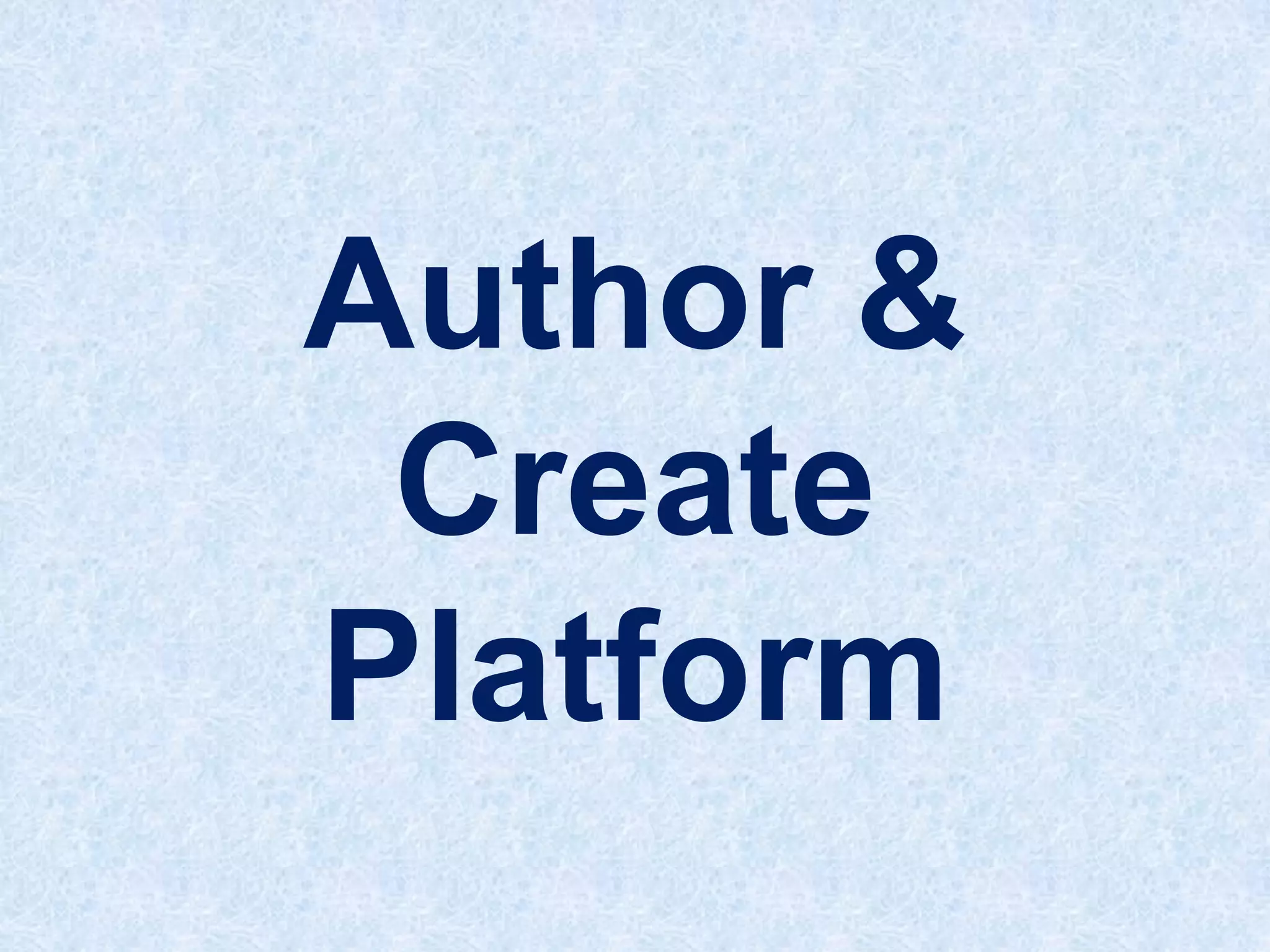 Author &
Create
Platform

 