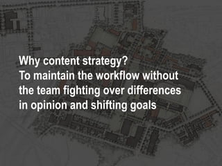 @mbloomstein | #Converge2015 20
© 2015
Insert image of a campus master
plan/architecture
Why content strategy?
To maintain...