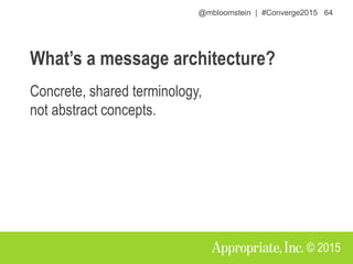 Jumpstarting content strategy with a message architecture at Converge2015 Slide 64
