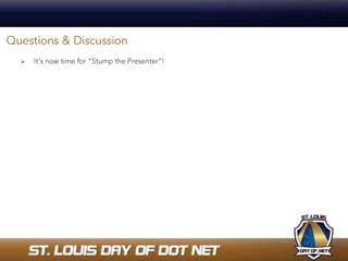 Questions & DiscussionIt’s now time for “Stump the Presenter”!