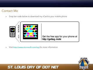 Contact MeSnap bar code below to download my vCard to your mobile phoneVisit http://www.microsoft.com/tag for more information
