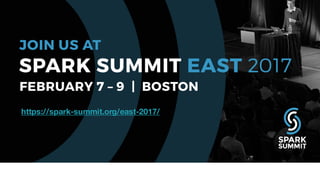 https://spark-summit.org/east-2017/
 