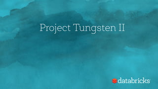 Project Tungsten II
 