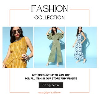Fashion
www.jaipurkurti.com
COLLECTION
GET DISCOUNT UP TO 70% OFF
FOR ALL ITEM IN OUR STORE AND WEBSITE
Shop Now
 