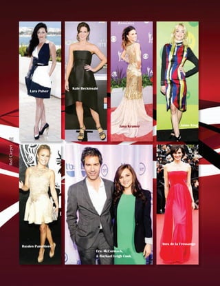 Lara Pulver

Kate Beckinsale

Jana Kramer

Jaime King

Red Carpet

35

Ines de la Fressange

Hayden Panettiere
Eric McCormack,
& Rachael Leigh Cook

 