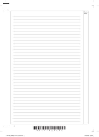 Leave
                                                                                           blank
             ___________________________________________________________________________
             ___________________________________________________________________________
             ___________________________________________________________________________
             ___________________________________________________________________________
             ___________________________________________________________________________
             ___________________________________________________________________________
             ___________________________________________________________________________
             ___________________________________________________________________________
             ___________________________________________________________________________
             ___________________________________________________________________________
             ___________________________________________________________________________
             ___________________________________________________________________________
             ___________________________________________________________________________
             ___________________________________________________________________________
             ___________________________________________________________________________
             ___________________________________________________________________________
             ___________________________________________________________________________
             ___________________________________________________________________________
             ___________________________________________________________________________
             ___________________________________________________________________________
             ___________________________________________________________________________
             ___________________________________________________________________________
             ___________________________________________________________________________
             ___________________________________________________________________________
             ___________________________________________________________________________
             ___________________________________________________________________________
             ___________________________________________________________________________
             ___________________________________________________________________________
             ___________________________________________________________________________
             ___________________________________________________________________________
             ___________________________________________________________________________
             ___________________________________________________________________________
             ___________________________________________________________________________
             ___________________________________________________________________________
             ___________________________________________________________________________
             ___________________________________________________________________________

              
                                      *N34159A028*
M34159A_GCE_Economics_Unit_6_Jun6 6                                                        16/02/2009 15:02:42
 