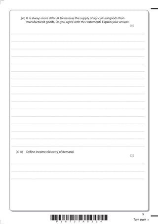 3
*P38737A0324* Turn over
(vi) It is always more difficult to increase the supply of agricultural goods than
manufactured ...