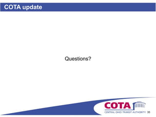 COTA update




              Questions?




                           35
 