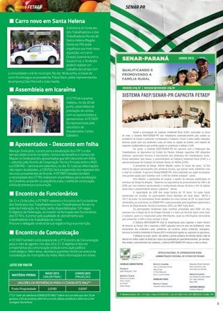 A diretoria do Sindicato
dos Trabalhadores e das
Trabalhadoras Rurais de
Santa Helena (Região
Oeste do PR) exibe
orgulhosa sua mais nova
aquisição: um carro.
Graças à parceria com a
Souza Cruz, o Sindicato
poderá realizar um
trabalho de campo com
a comunidade rural do município. No dia 18 de junho, a chave do
carro foi entregue ao presidente, Flávio Back, pelos representantes
da empresa Davi Perondi e João Hyeda.
O STTR de Icaraíma
realizou, no dia 20 de
junho, assembleia de
prestação de contas
com os aposentados e
pensionistas. A FETAEP
foi representada pelo
secretário de
Assalariados, Carlos
Gabiatto.
Atenção Sindicatos, o prazo para a atualização dos CPF´s e dos
demais dados (nome completo, número do benefício e número de
filiação no Sindicato) dos aposentados que têm desconto em folha
– previsto pelo Acordo de Cooperação Técnica firmado entre o INSS
e a CONTAG – termina em setembro, no dia 10. Caso as informações
não sejam atualizadas, a CONTAG fará a suspensão dos repasses dos
recursos provenientes do Acordo. A FETAEP ressalta também
a necessidade dos STTRs realizarem assembleias para atualização
do Convênio, enviando na sequência a ata, o edital de convocação,
a lista de presença e procuração.
Notas FETAEP SENAR PR
• Carro novo em Santa Helena
• Assembleia em Icaraíma
• Aposentados - desconto em folha
• Encontro de Funcionários
• Encontro de Comunicação
LEITE EM PAUTA
MATÉRIA-PRIMA
MAIO 2015
(VALOR FINAL)
JUNHO2015
(PROJEÇÃO)
VALORES DE REFERÊNCIA PARA O CONSELEITE IN62**
Posto Propriedade 0,8180 0,8597
(**) O “Valor de referência CONSELEITE IN62” refere-se a um leite que tem 3% de
gordura; 2,9% de proteína; 600 mil uc/ml de células somáticas e 600 mil uc/mil
contagem bacteriana.
De 21 e 23 de julho, a FETAEP realizará o Encontro de Funcionários
dos Sindicatos dos Trabalhadores e das Trabalhadoras Rurais na
sede da Federação. Ao todo, serão disponibilizadas 120 vagas.
O objetivo da Federação, ao investir na formação dos funcionários
dos STTR´s, é primar pela qualidade do atendimento aos
trabalhadores e às trabalhadoras rurais.
Procure o delegado sindical da sua região e faça sua inscrição.
A FETAEP também está preparando o 2º Encontro de Comunicação
para o mês de agosto, nos dias 20 e 21. O objetivo é discutir
a importância da comunicação sindical como ação política
e estratégica. Além disso, abordará questões históricas acerca da
consolidação do monopólio da mídia. Mais informações em breve.
3
JUNHO 2015
Desde a prorrogação do Cadastro Ambiental Rural (CAR), anunciado no início
de maio, o Sistema FAEP/SENAR-PR vem trabalhando sistematicamente para auxiliar os
produtores do Estado a preencher corretamente o Cadastro. Foram e estão sendo realizadas
diversas ações junto aos sindicatos rurais em todas as regiões do Estado, com objetivo de
capacitar multiplicadores que poderão ajudar os produtores a efetuar o CAR.
Em junho, o Sistema FAEP/SENAR-PR em parceria com a Federação dos
Trabalhadores na Agricultura do Estado do Paraná (Fetaep) capacitou 200 dirigentes
sindicais, assessores técnicos e funcionários dos sindicatos dos trabalhadores rurais.
Foram abordados dois temas: o preenchimento do Cadastro Ambiental Rural (CAR) e a
operacionalização do Cadastro de Imóveis Rurais do INCRA (CCIR).
O presidente da Fetaep, Ademir Mueller, visitou os locais das aulas. “Já tive
retorno de alguns participantes das primeiras turmas, que saíram muito satisfeitos com
o nível do conteúdo. A parceria Fetaep/SENAR-PR, está cumprindo seu papel de preparar
uma grande equipe para trabalhar com o CAR em âmbito estadual”, avalia.
Para Mueller, a expectativa de ampliar o quadro de pessoas qualificadas na
estrutura da Fetaep foi atingida. “Sabemos da importância do preenchimento do CAR e do
CCIR, por isso estamos aprofundando o conhecimento desses técnicos a fim de agilizar
ainda mais o preenchimento desses cadastros”, afirma.
A capacitação do CAR tem carga horária de 16 horas. As aulas foram
ministradas em Curitiba. Os participantes foram divididos em duas datas 09/10 e
16/17 de junho. Os funcionários foram divididos em cinco turmas de 20. As aulas foram
ministradas por instrutores do SENAR-PR e supervisionadas pela engenheira-agrônoma e
técnica do Departamento Técnico Econômico (DTE) da FAEP, Carla Beck.
Os participantes receberam duas cartilhas produzidas pela FAEP. Um dos
volumes traz a íntegra da lei do Código Florestal e o outro um bê-á-bá sobre como fazer
o cadastro; quem é o responsável pelas informações; quais as informações necessárias
para preencher o CAR e como acessar o Sicar.
O Sistema FAEP/SENAR-PR está se empenhando para capacitar o maior número
de técnicos no Paraná. Até o momento a FAEP capacitou cerca de dois mil facilitadores, entre
funcionários dos sindicatos rurais, prefeituras, de cartórios, polícia ambiental, advogados,
técnicos do Instituto Ambiental do Paraná (IAP) e instituições ligadas ao segmento da agricultura.
A dilatação do prazo, porém, não elimina o grande problema de enfrentar desde a falta de
Internet em muitos cantos do Brasil até a busca da propriedade por georreferenciamento, por exemplo.
Para facilitar o preenchimento dos Cadastros, o Sistema FAEP/SENAR-PR colocou a mão na massa.
SISTEMA FAEP/SENAR-PR CAPACITA FETAEP
 