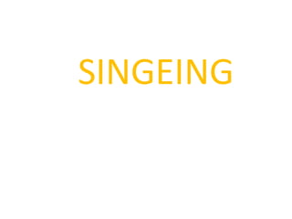 SINGEING
 