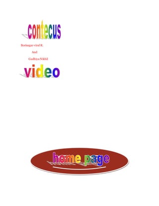 Borisagar viral R. 
And 
Gadhiya Nikhil 
 