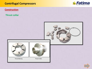 Centrifugal Compressors
Thrust collar
Construction
 