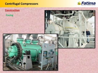 Centrifugal Compressors
Casing
Construction
 