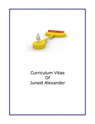 Curriculum Vitae
Of
Junaid Alexander
 